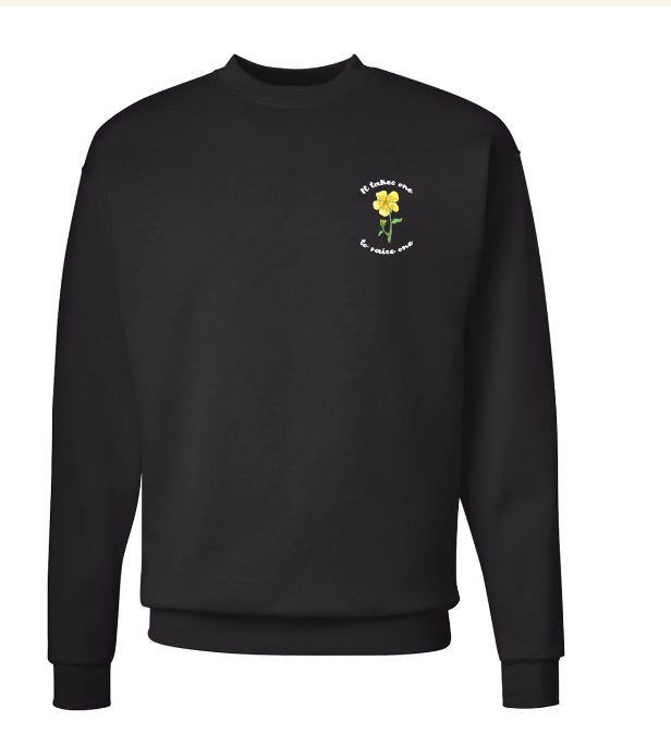 It Takes One to Raise one, Crewneck Sweatshirt